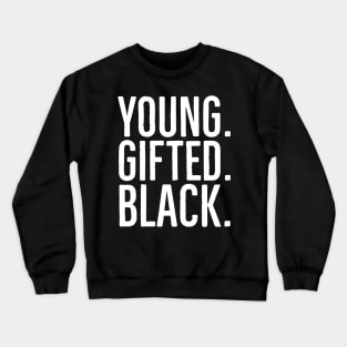 Young. Gifted. Black., Celebrate Black Youth, African American Crewneck Sweatshirt